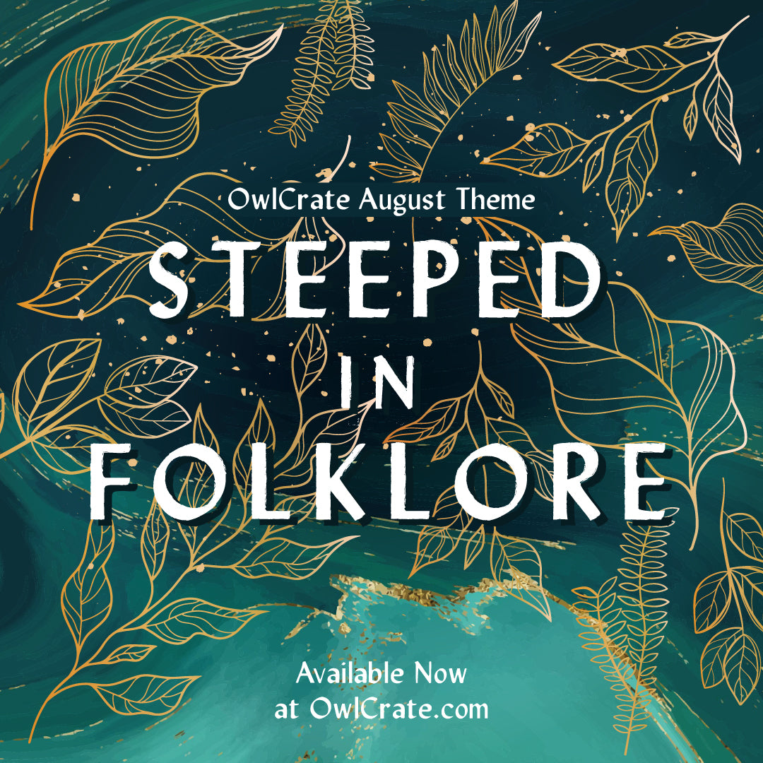 Everything You Need to Know About Our August STEEPED IN FOLKLORE Theme!