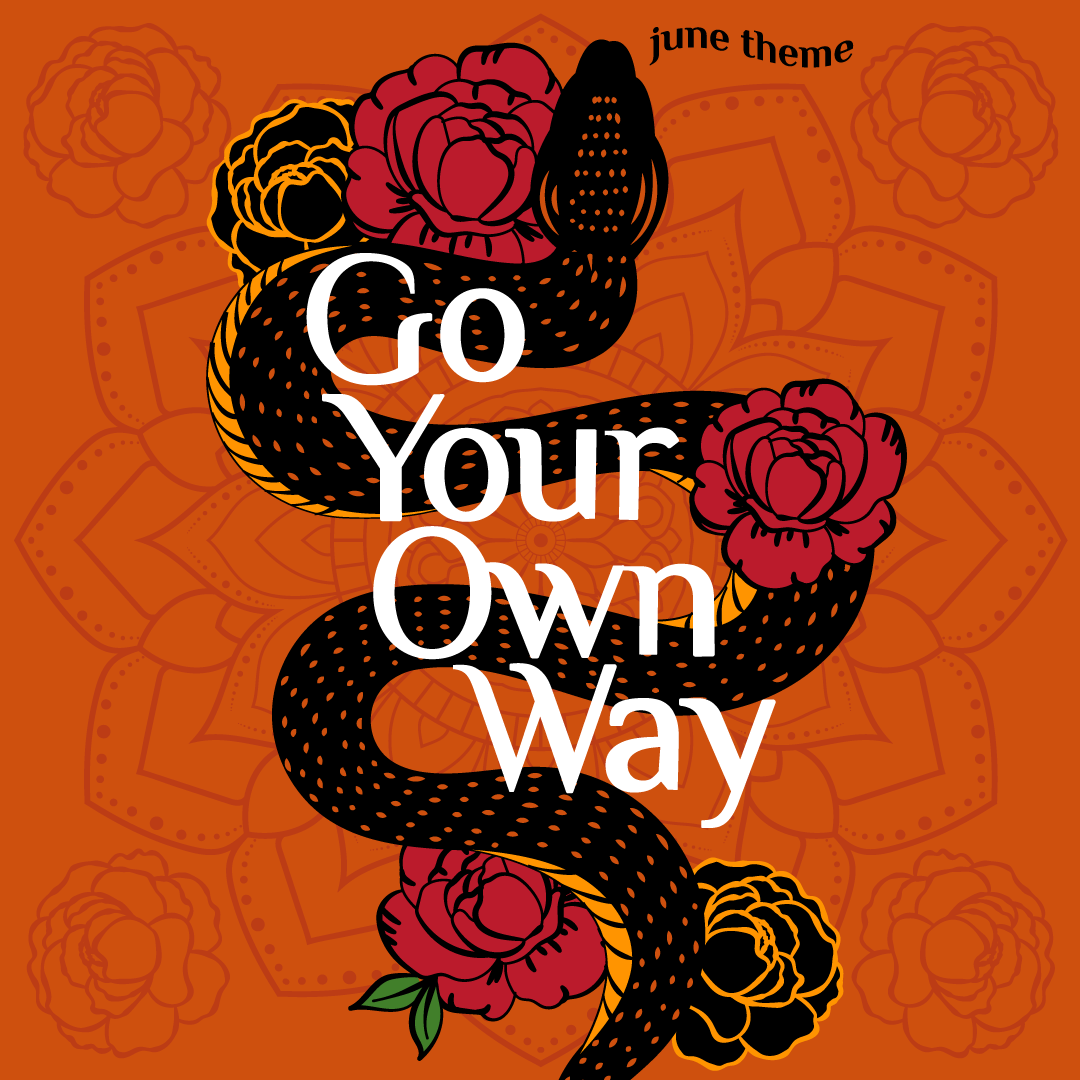 Everything You Need to Know About June 2021's 'Go Your Own Way' Theme!