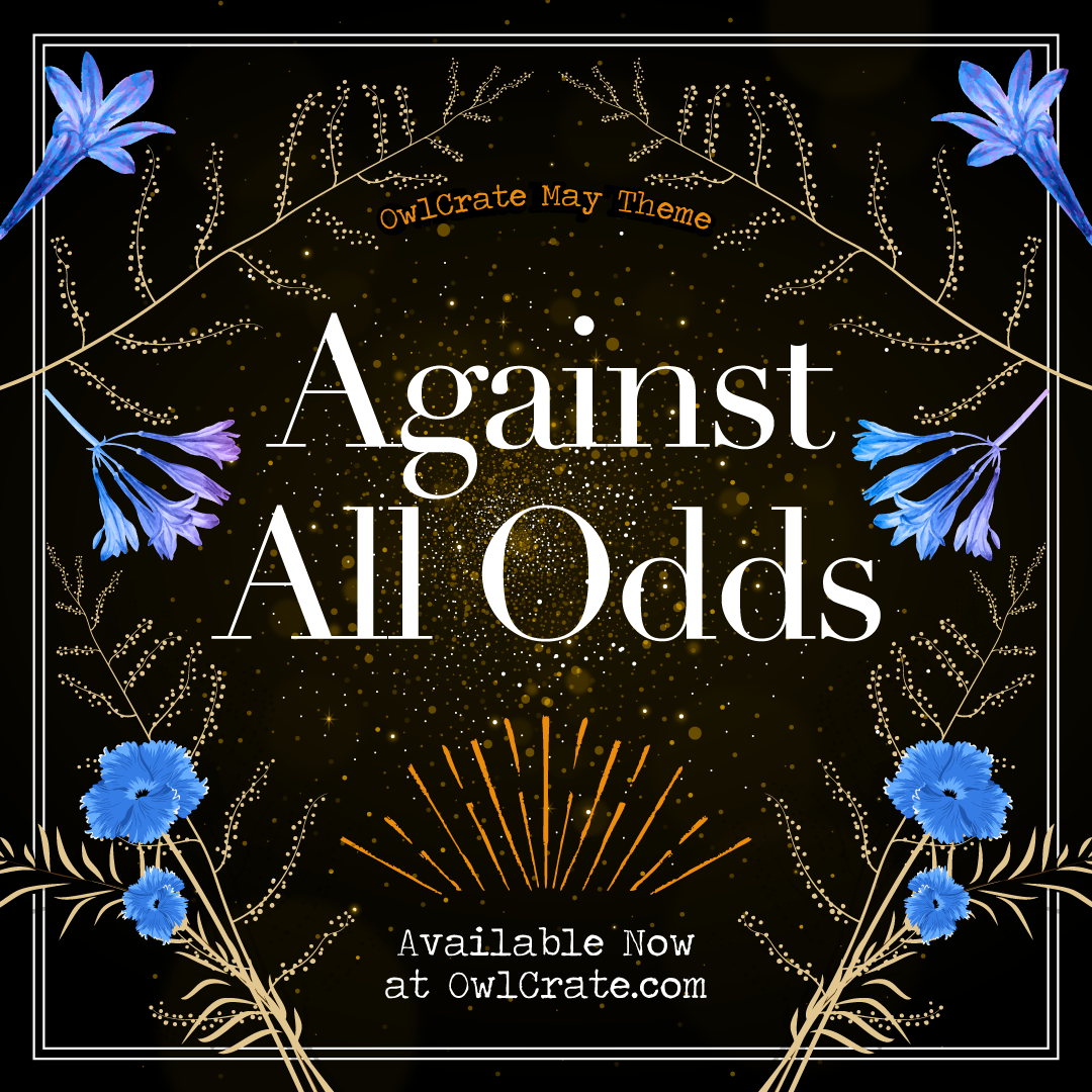 Everything You Need to Know About Our May 'Against All Odds' Theme!