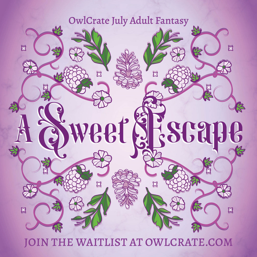 OwlCrate's July 2024 A SWEET ESCAPE Adult Fantasy Theme
